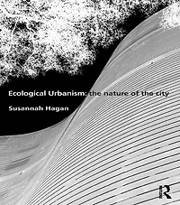 Ecological Urbanism: the Nature of City
