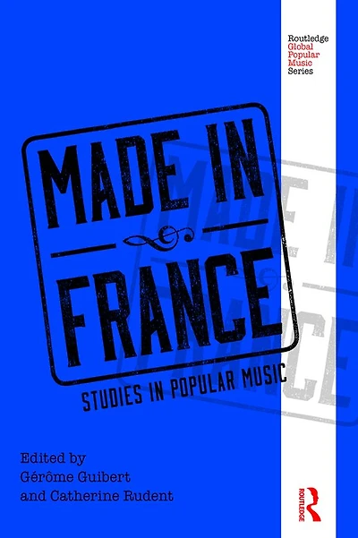 Made in France: Studies in Popular Music