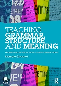 Teaching Grammar, Structure and Meaning: Exploring theory practice for post-16 English Language teachers