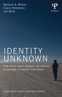 Identity Unknown: How acute brain disease can destroy knowledge of oneself and others