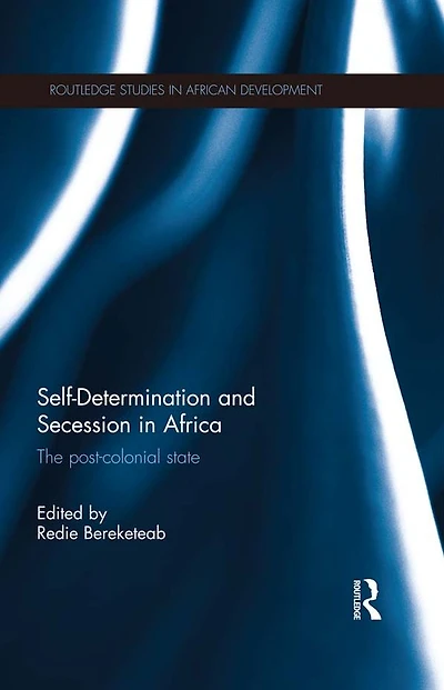 Self-Determination and Secession Africa: The Post-Colonial State