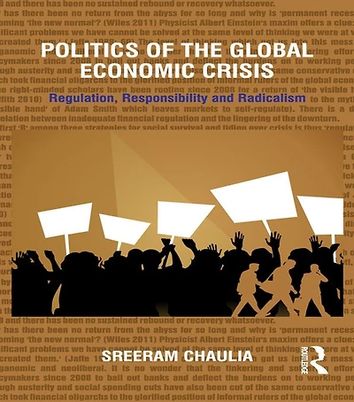 Politics of the Global Economic Crisis: Regulation, Responsibility and Radicalism