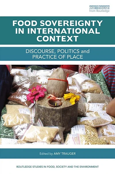 Food Sovereignty International Context: Discourse, politics and practice of place