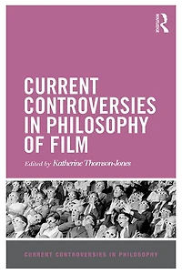 Current Controversies Philosophy of Film