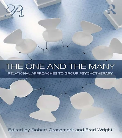 the One and Many: Relational Approaches to Group Psychotherapy