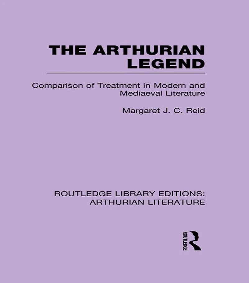 The Arthurian Legend: Comparison of Treatment Modern and Mediaeval Literature