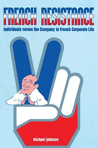 French Resistance: Individuals Versus the Company Corporate Life