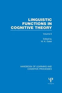 Handbook of Learning and Cognitive Processes (Volume 6): Linguistic Functions Theory