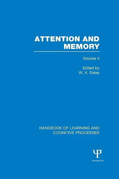 Handbook of Learning and Cognitive Processes (Volume 4): Attention Memory