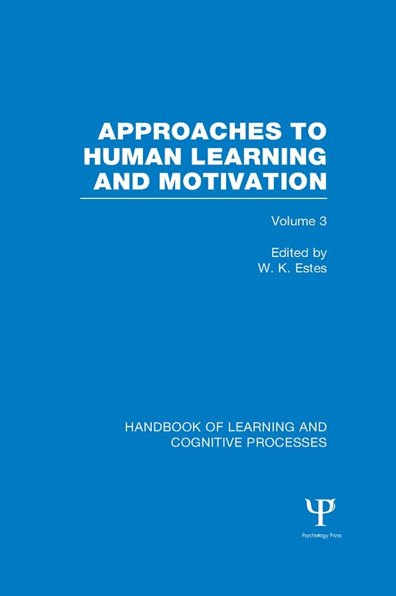 Handbook of Learning and Cognitive Processes (Volume 3): Approaches to Human Motivation