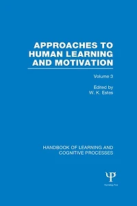 Handbook of Learning and Cognitive Processes (Volume 3): Approaches to Human Motivation