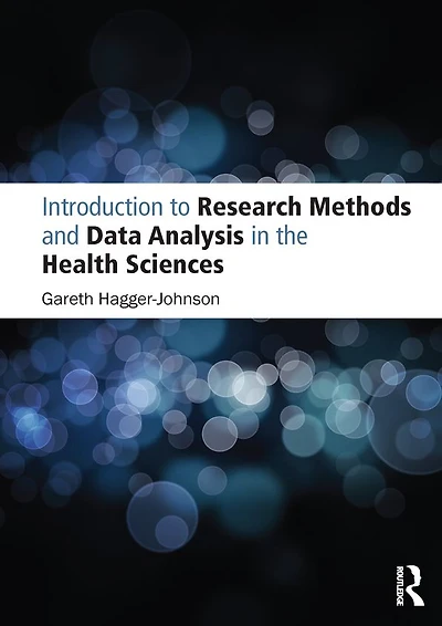 Introduction to Research Methods and Data Analysis the Health Sciences