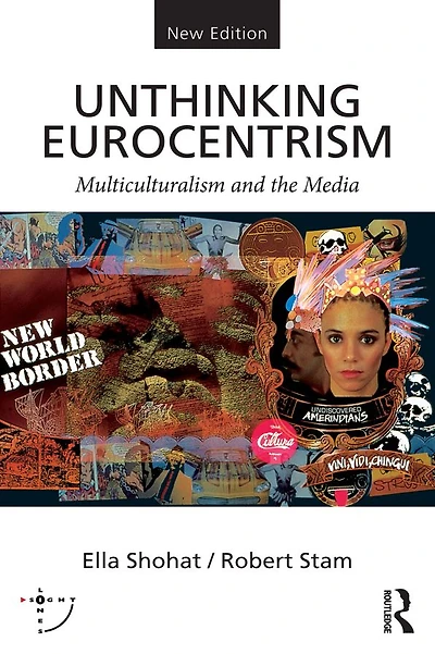Unthinking Eurocentrism: Multiculturalism and the Media