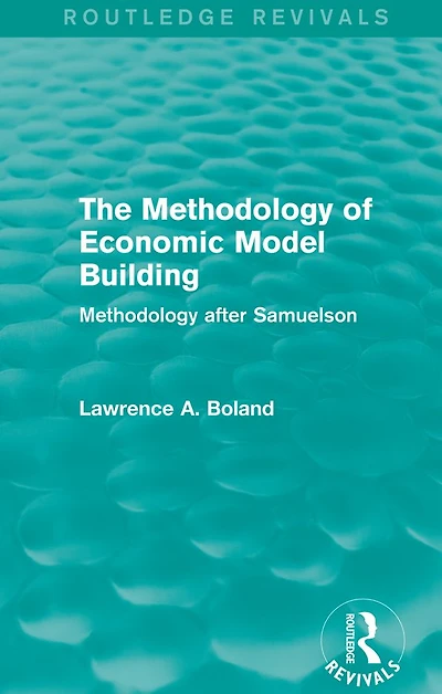 The Methodology of Economic Model Building (Routledge Revivals): after Samuelson