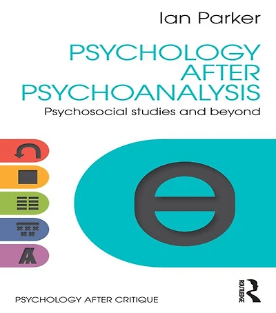 Psychology After Psychoanalysis: Psychosocial studies and beyond