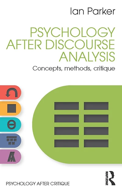 Psychology After Discourse Analysis: Concepts, methods, critique