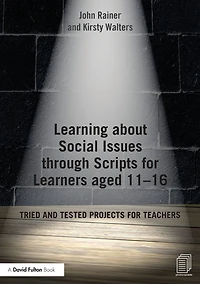 Learning about Social Issues through Scripts for Learners aged 11-16: Tried and tested projects teachers