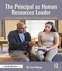 The Principal as Human Resources Leader: A Guide to Exemplary Practices for Personnel Administration