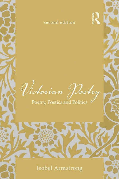 Victorian Poetry: Poetry, Poetics and Politics