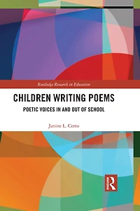 Children Writing Poems: Poetic Voices and out of School