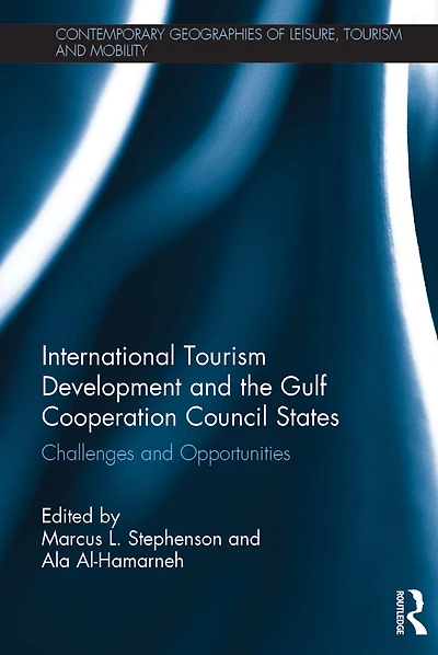 International Tourism Development and the Gulf Cooperation Council States: Challenges Opportunities