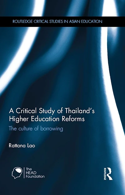 A Critical Study of Thailand's Higher Education Reforms: The culture borrowing