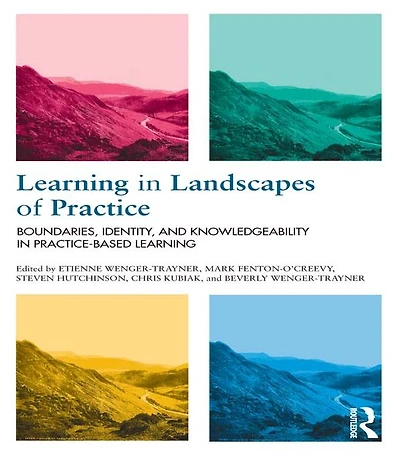 learning Landscapes of Practice: Boundaries, identity, and knowledgeability practice-based