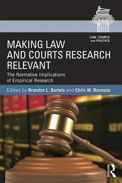 Making Law and Courts Research Relevant: The Normative Implications of Empirical