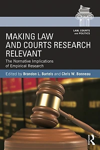 Making Law and Courts Research Relevant: The Normative Implications of Empirical