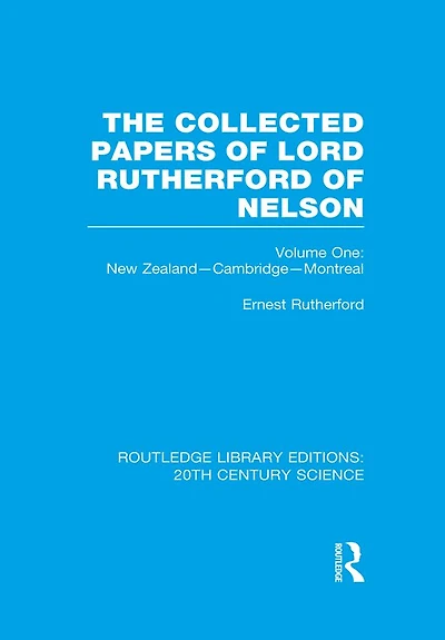 The Collected Papers of Lord Rutherford Nelson: Volume 1