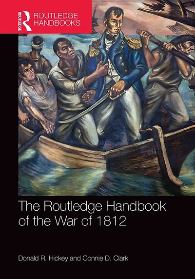 the Routledge Handbook of War 1812