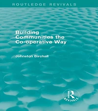Building Communities (Routledge Revivals): The Co-operative Way