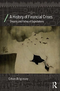 A History of Financial Crises: Dreams and Follies Expectations