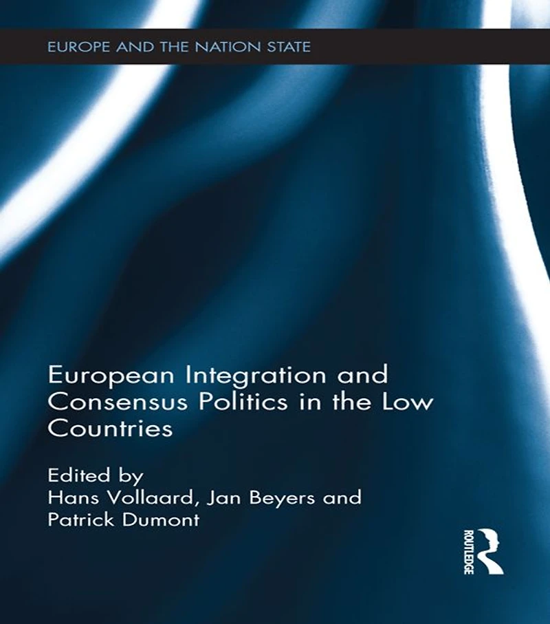 European Integration and Consensus Politics the Low Countries