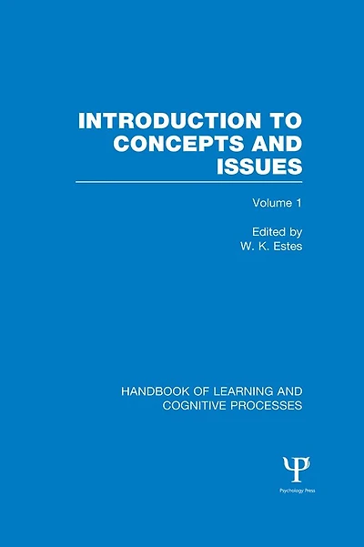 Handbook of Learning and Cognitive Processes (Volume 1): Introduction to Concepts Issues