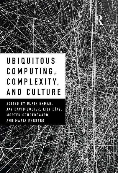 Ubiquitous Computing, Complexity and Culture