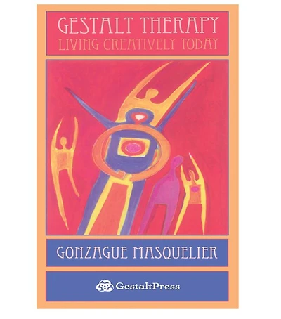 Gestalt Therapy: Living Creatively Today