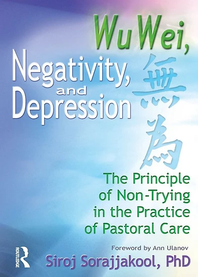 Wu Wei, Negativity, and Depression: the Principle of Non-Trying Practice Pastoral Care