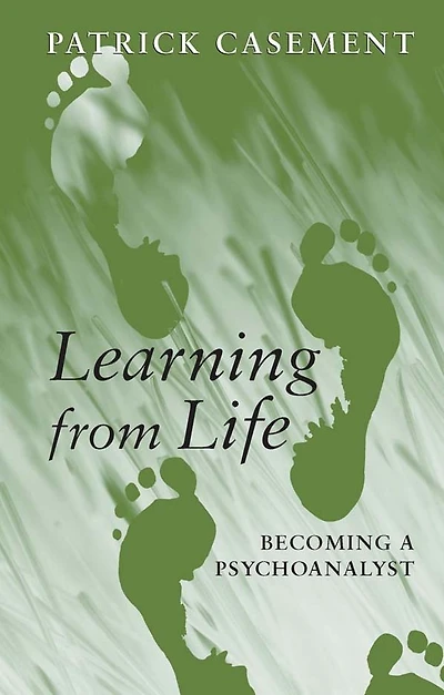 Learning from Life: Becoming a Psychoanalyst