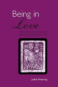 Being Love: Therapeutic Pathways Through Psychological Obstacles to Love