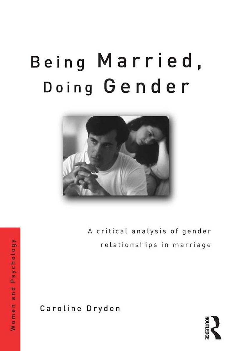 Being Married, Doing Gender: A Critical Analysis of Gender Relationships Marriage