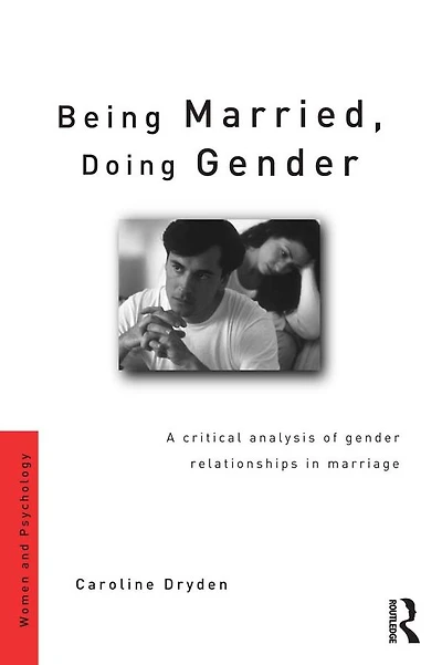 Being Married, Doing Gender: A Critical Analysis of Gender Relationships Marriage