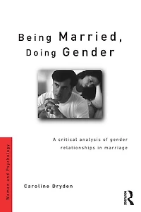 Being Married, Doing Gender: A Critical Analysis of Gender Relationships Marriage