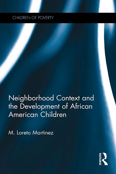 Neighborhood Context and the Development of African American Children