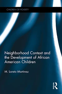 Neighborhood Context and the Development of African American Children