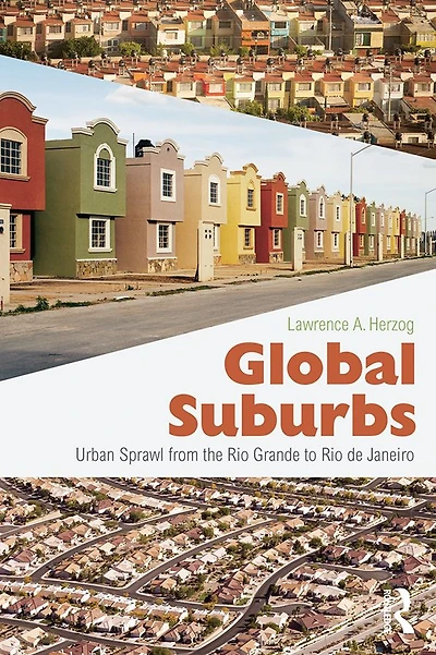 Global Suburbs: Urban Sprawl from the Rio Grande to de Janeiro