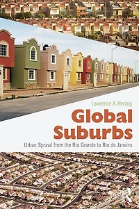 Global Suburbs: Urban Sprawl from the Rio Grande to de Janeiro