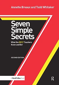 Seven Simple Secrets: What the BEST Teachers Know and Do!
