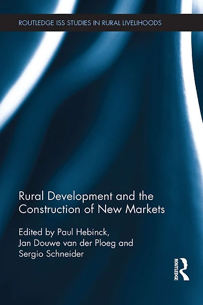 Rural Development and the Construction of New Markets