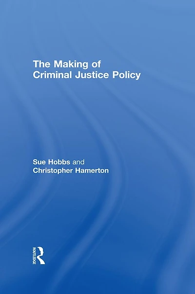 The Making of Criminal Justice Policy